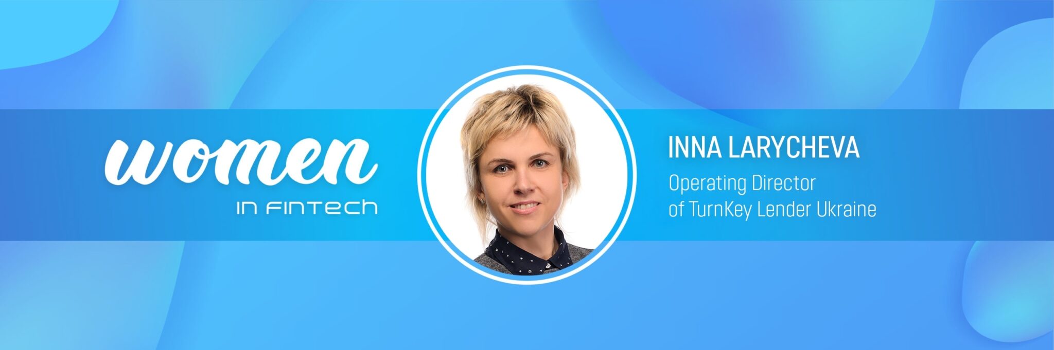 img_Turnkey-Lender_women-in-fintech-Inna-Larycheva-1920-scaled
